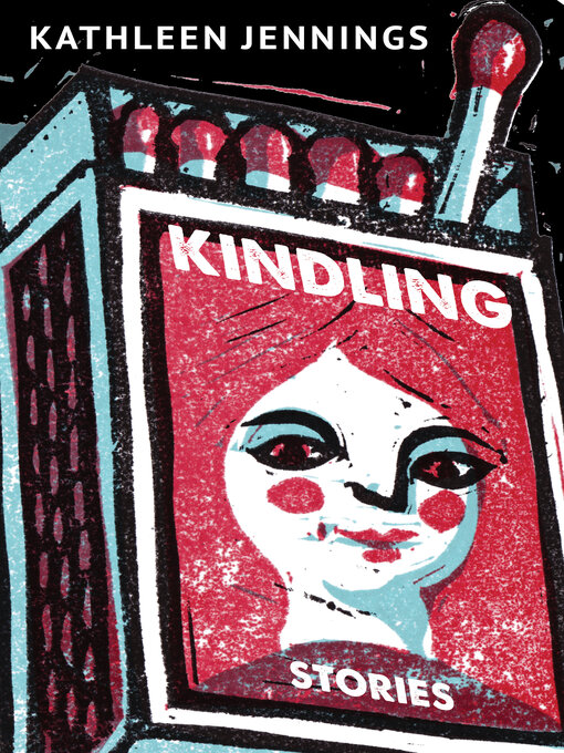 Title details for Kindling by Kathleen Jennings - Available